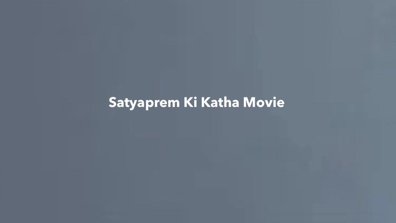Satyaprem Ki Katha Movie