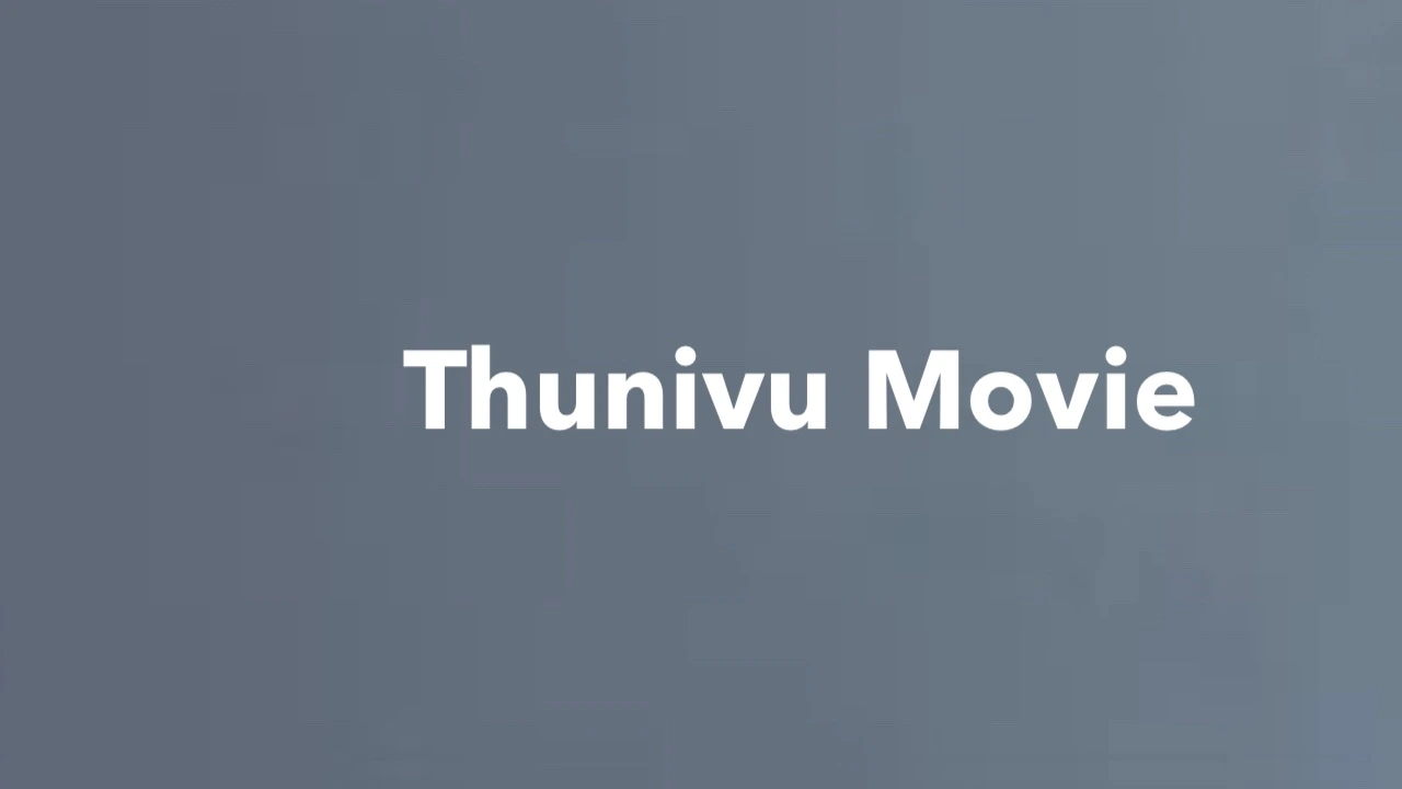 Thunivu Movie