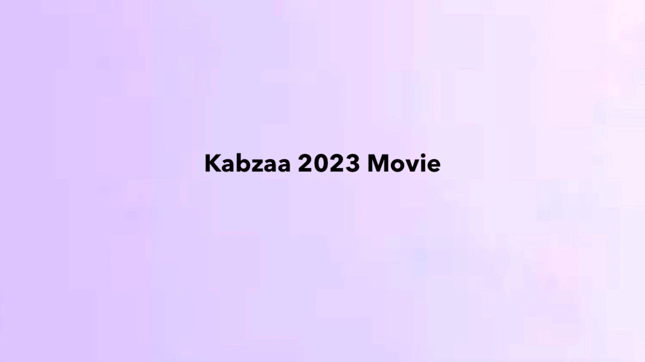 Kabzaa 2023 Movie