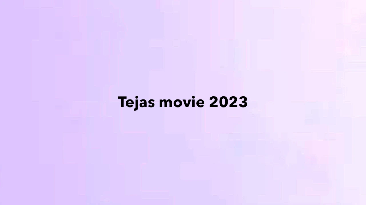 Tejas movie 2023