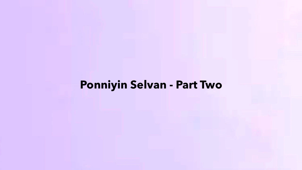 Ponniyin Selvan - Part Two
